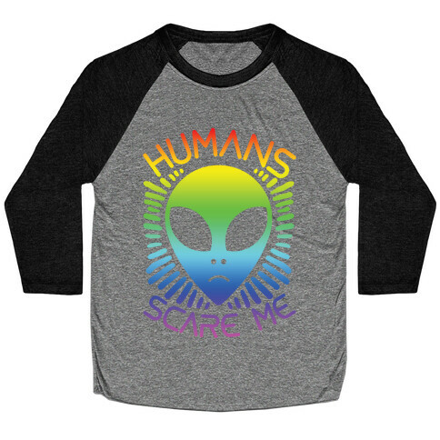 Humans Scare Me Baseball Tee