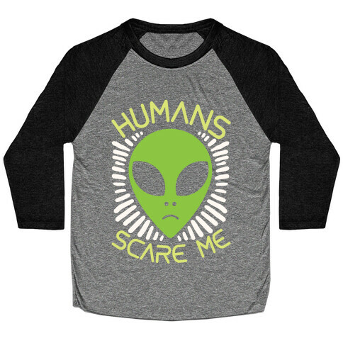 Humans Scare Me Baseball Tee