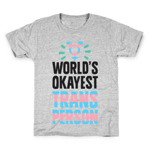 World's Okayest Trans Person Kids T-Shirt