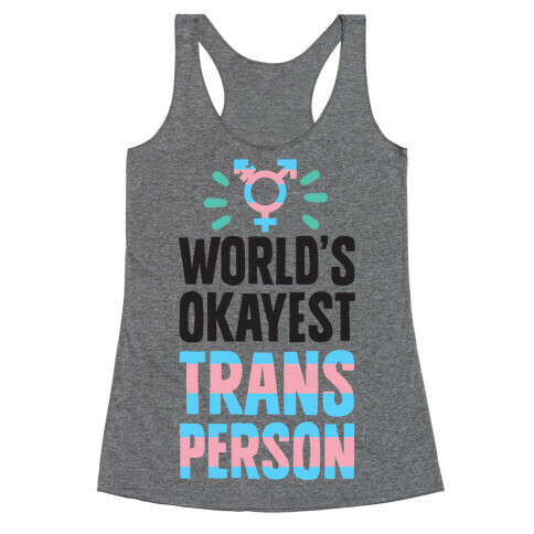 World's Okayest Trans Person Racerback Tank Top