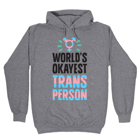 World's Okayest Trans Person Hooded Sweatshirt