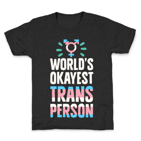 World's Okayest Trans Kids T-Shirt