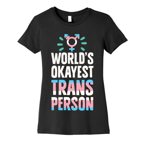 World's Okayest Trans Womens T-Shirt
