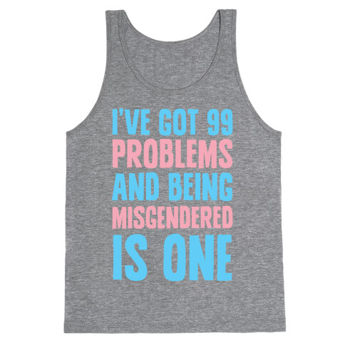 I've Got 99 Problems and Being Misgendered is One Tank Top