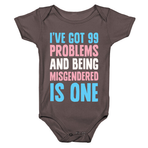 I've Got 99 Problems and Being Misgendered is One Baby One-Piece