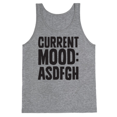 Current Mood ASDFGH Tank Top