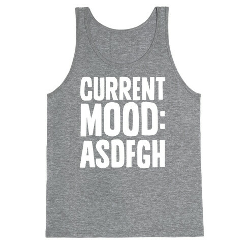 Current Mood ASDFGH Tank Top