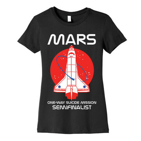 Mars One Way Mission Womens T-Shirt