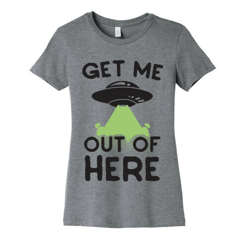 Get Me Out of Here Womens T-Shirt