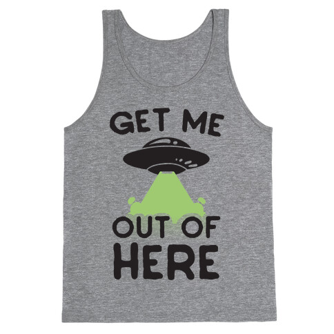 Get Me Out of Here Tank Top