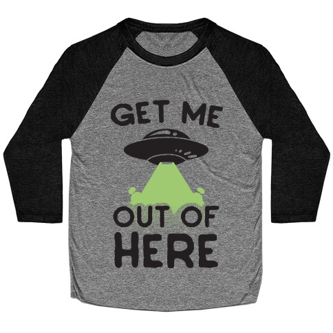 Get Me Out of Here Baseball Tee