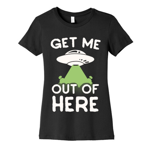 Get Me Out of Here Womens T-Shirt