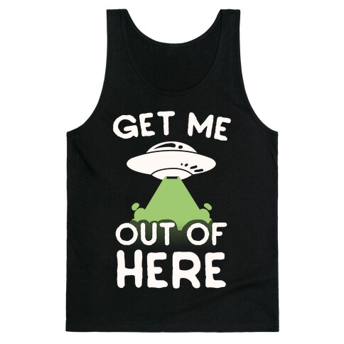 Get Me Out of Here Tank Top