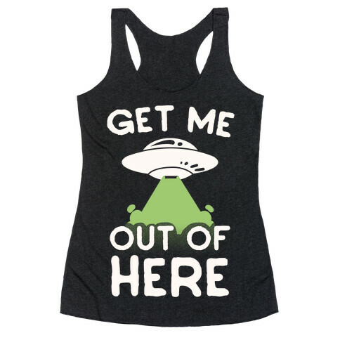 Get Me Out of Here Racerback Tank Top