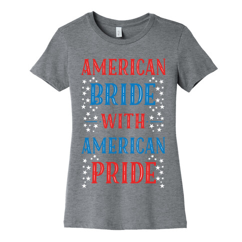 American Bride with American Pride Womens T-Shirt