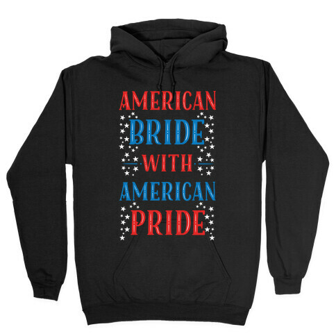 American Bride with American Pride Hooded Sweatshirt