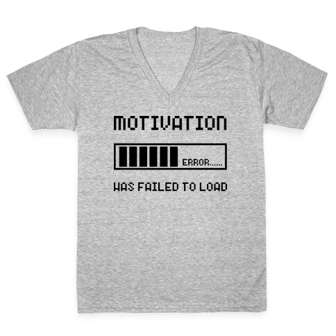 Motivation Has Failed to Load V-Neck Tee Shirt