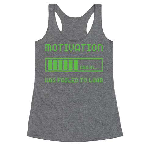 Motivation Has Failed to Load Racerback Tank Top