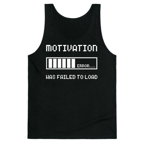 Motivation Has Failed to Load Tank Top