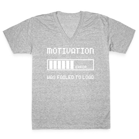 Motivation Has Failed to Load V-Neck Tee Shirt