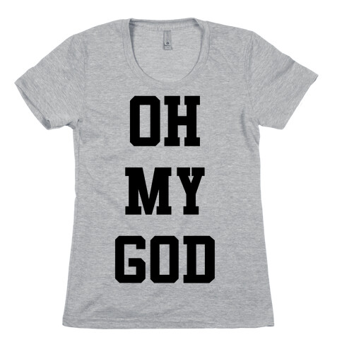 Oh My God Womens T-Shirt