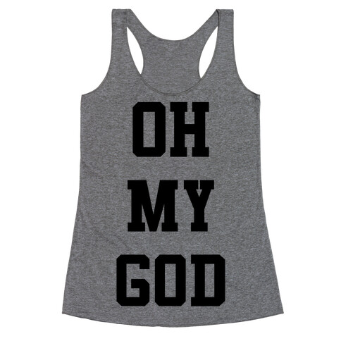 Oh My God Racerback Tank Top