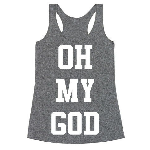 Oh My God Racerback Tank Top