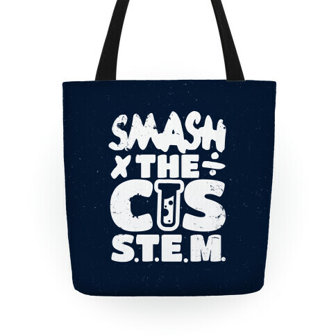 Smash The Cis Stem Tote