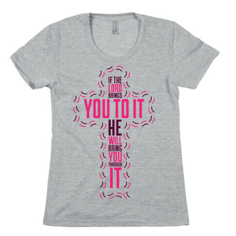 If The Lord Brings You  Womens T-Shirt