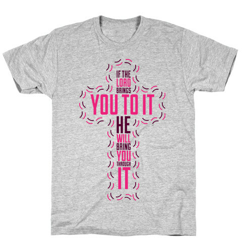 If The Lord Brings You  T-Shirt