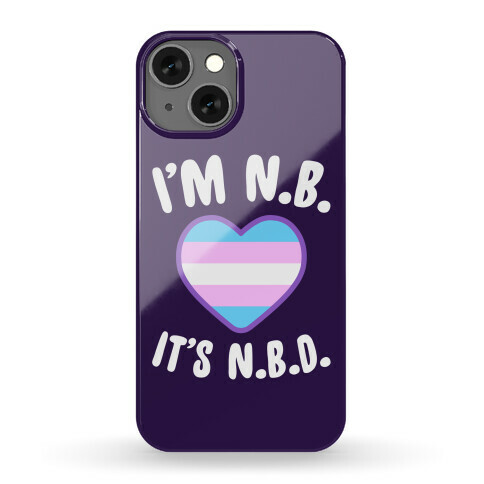 I'm N.B., It's N.B.D. (Transgender Flag) Phone Case