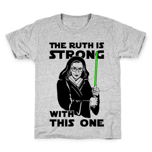 The Ruth is Strong with This One Kids T-Shirt
