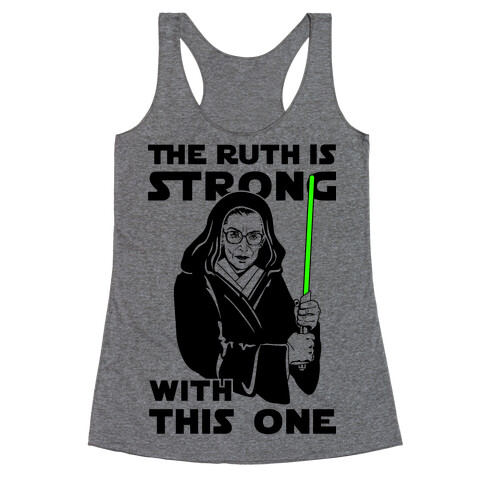 The Ruth is Strong with This One Racerback Tank Top