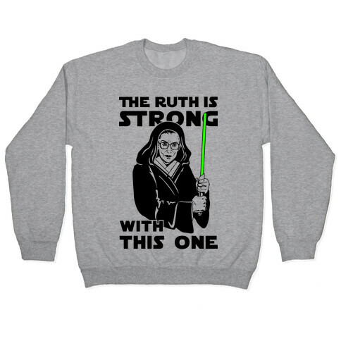 The Ruth is Strong with This One Pullover