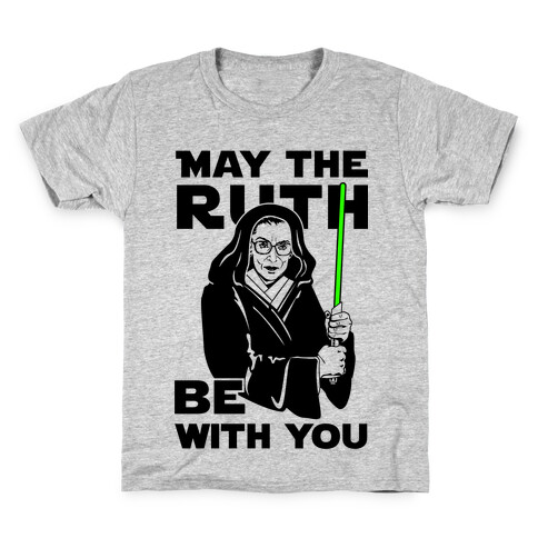 May the Ruth Be with You Kids T-Shirt