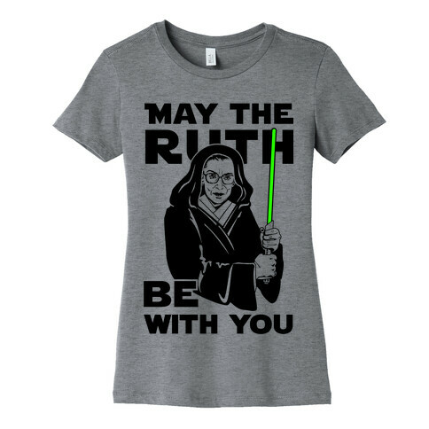 May the Ruth Be with You Womens T-Shirt