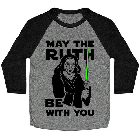 May the Ruth Be with You Baseball Tee