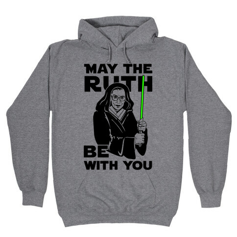 May the Ruth Be with You Hooded Sweatshirt