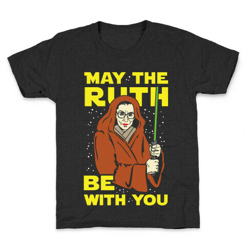 May the Ruth Be with You Kids T-Shirt