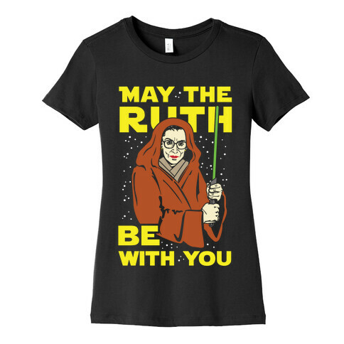 May the Ruth Be with You Womens T-Shirt