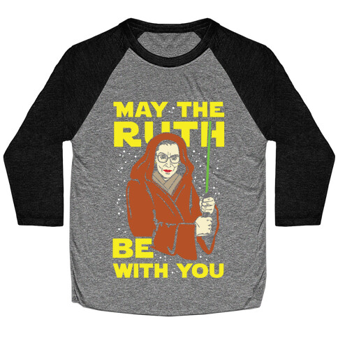 May the Ruth Be with You Baseball Tee