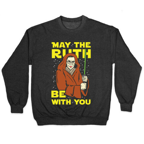 May the Ruth Be with You Pullover