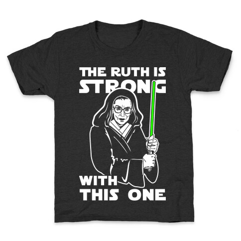 The Ruth is Strong with This One Kids T-Shirt