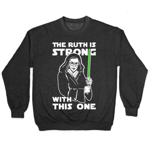 The Ruth is Strong with This One Pullover