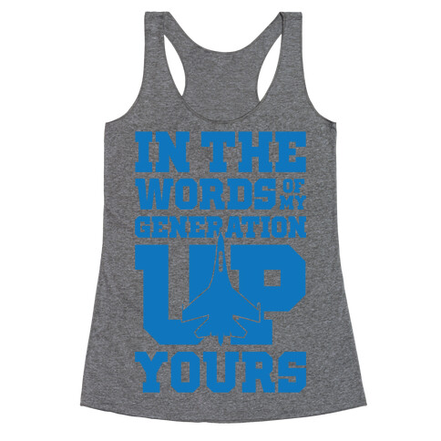 In The Words Of My Generation Up Yours Racerback Tank Top