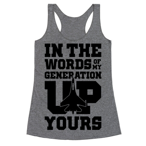 In The Words Of My Generation Up Yours Racerback Tank Top
