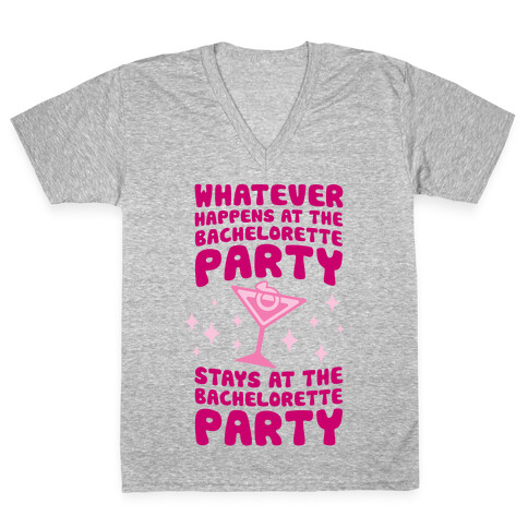 What Happens At The Bachelorette Party V-Neck Tee Shirt
