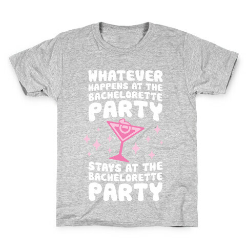 What Happens At The Bachelorette Party Kids T-Shirt