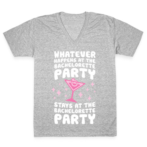 What Happens At The Bachelorette Party V-Neck Tee Shirt