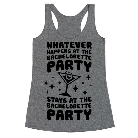 What Happens At The Bachelorette Party Racerback Tank Top